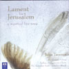 Review of Tavener Lament for Jerusalem