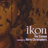 Review of (The) Sixteen - Ikon