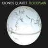 Review of Kronos Quartet - Floodplain