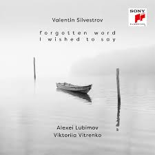 19658 85703-2. SILVESTROV Forgotten Word I Wished to Say (Alexei Lubimov)