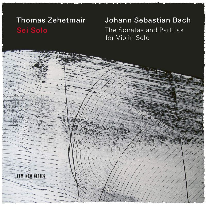 Review of JS BACH Sonatas and Partitas for Solo Violin (Thomas Zehetmair)