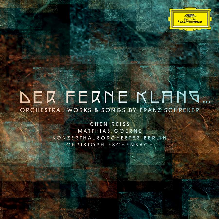 486 3993. SCHREKER Der ferne Klang: Orchestral Works & Songs