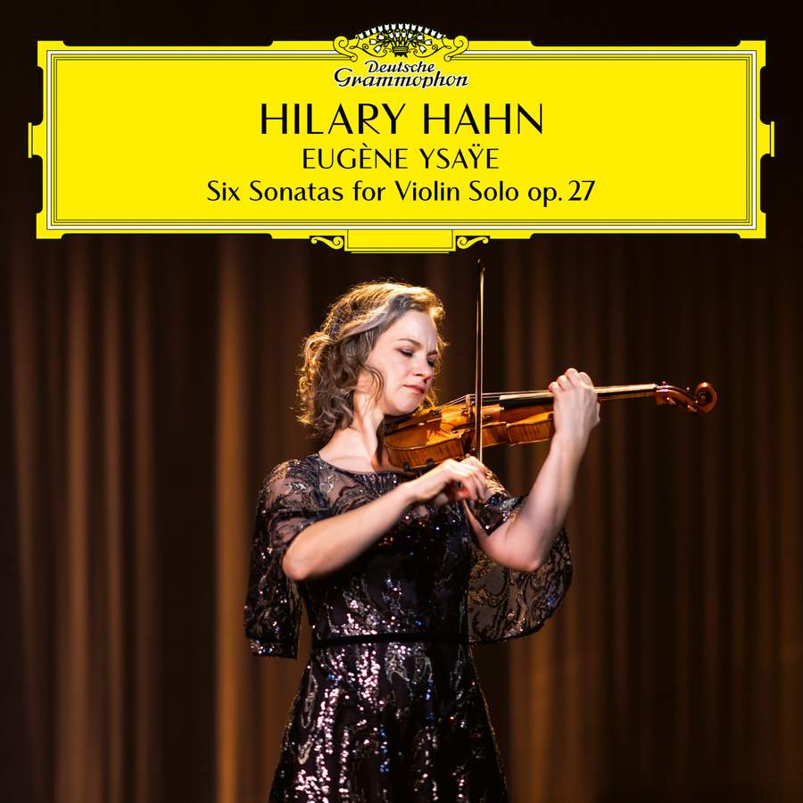 Review of YSAŸE Six Solo Violin Sonatas (Hilary Hahn)