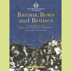 Review of Batons Bows and Bruises