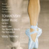 Review of Tchaikovsky Ballet Music