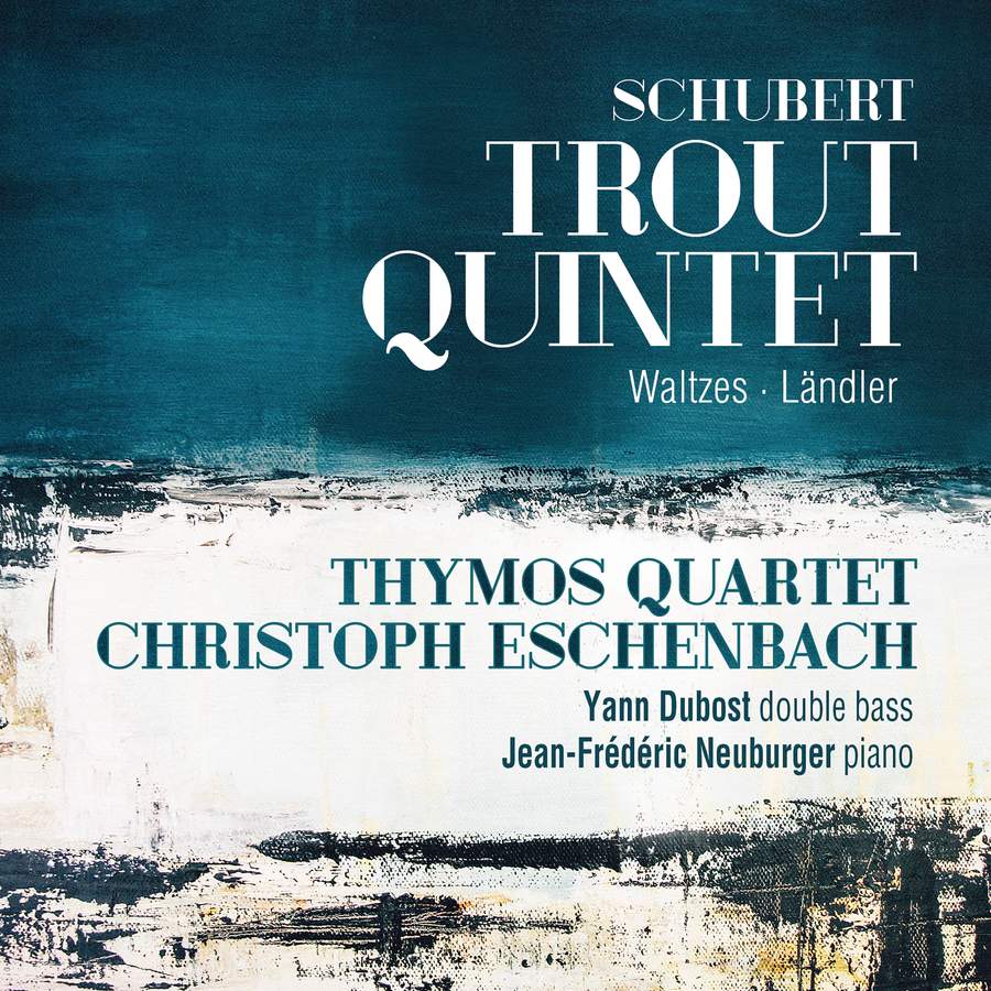 Review of SCHUBERT Trout Quintet (Thymos Quartet)