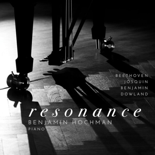 Review of Resonance: Beethoven, Benjamin, Dowland, Josquin (Benjamin Hochman)