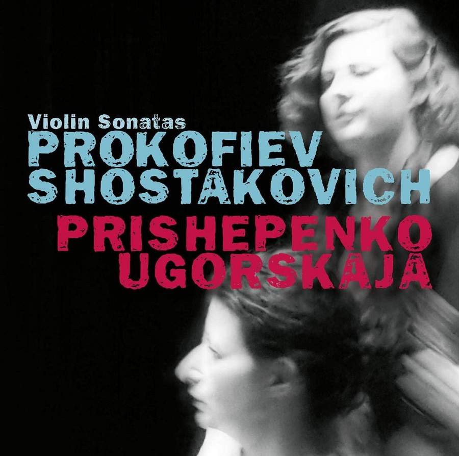 Review of PROKOFIEV; SHOSTAKOVICH Violin Sonatas (Natalia Prishepenko)