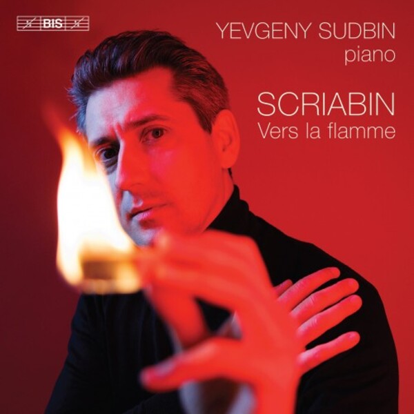 BIS1568. SCRIABIN Vers la flamme: Piano Works (Yevgeny Sudbin)