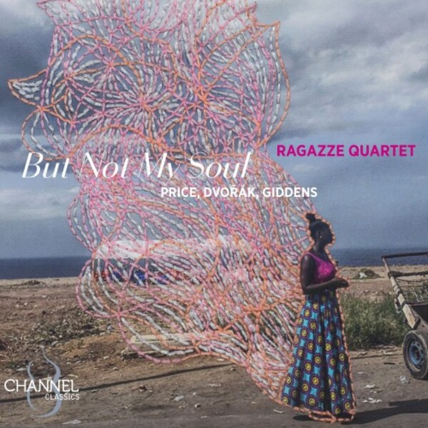 Review of DVOŘÁK; GIDDENS; PRICE String Quartets 'But Not My Soul'