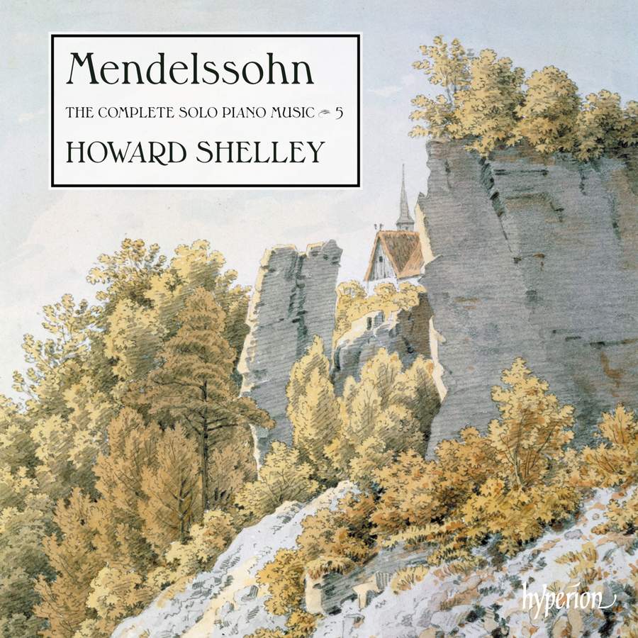 Review of MENDELSSOHN Complete Piano Music, Vol 5 (Howard Shelley)