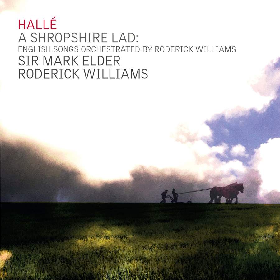 CDHLL7559. A Shropshire Lad: English Songs Orchestrated by Roderick Williams