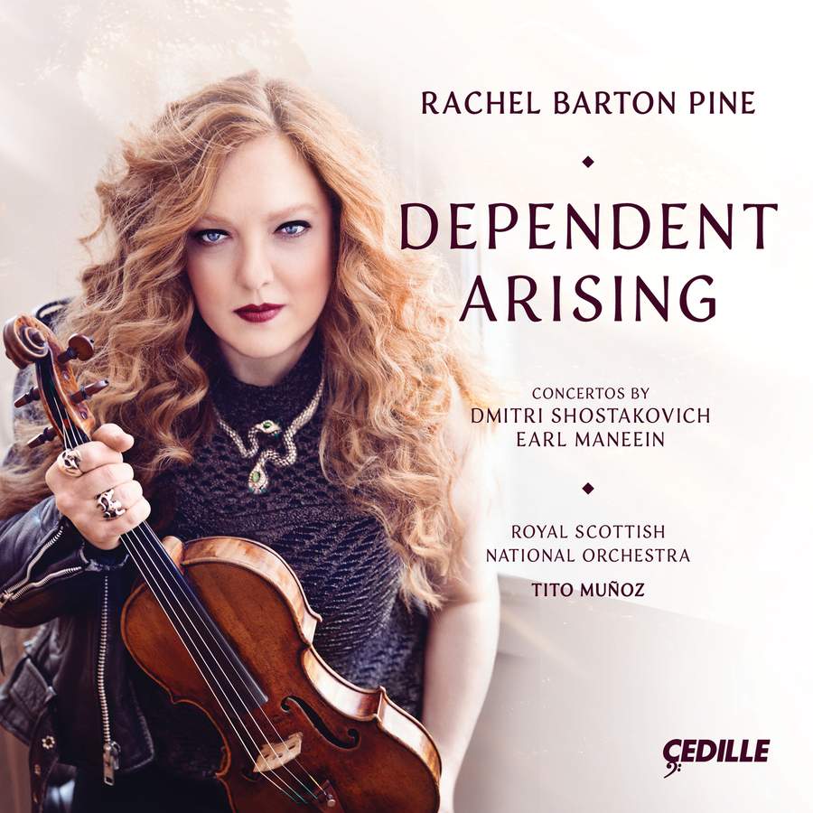 CDR90000 223. MANEEIN; SHOSTAKOVICH Dependent Arising (Rachel Barton Pine)