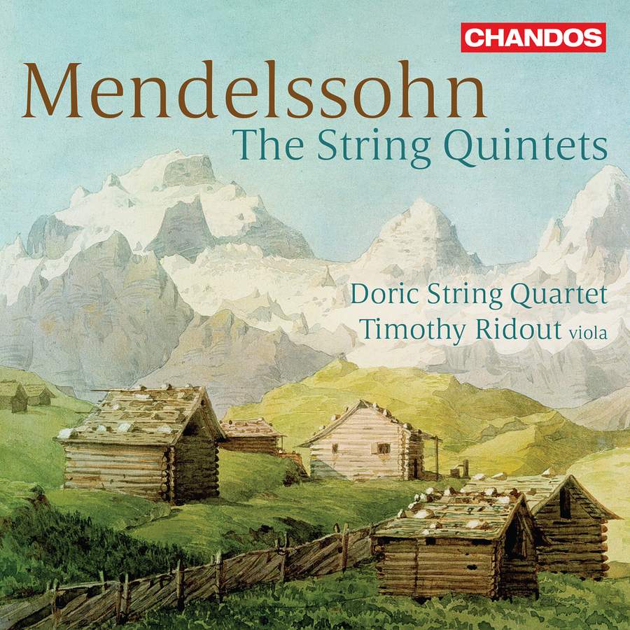 CHAN20218. MENDELSSOHN The String Quintets (Doric Quartet, Timothy Ridout)