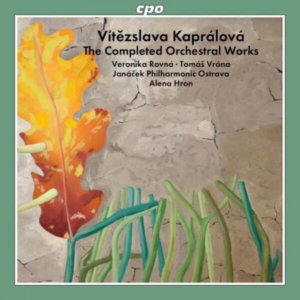 CPO555 568-2. KAPRÁLOVÁ The Completed Orchestral Works (Hron)