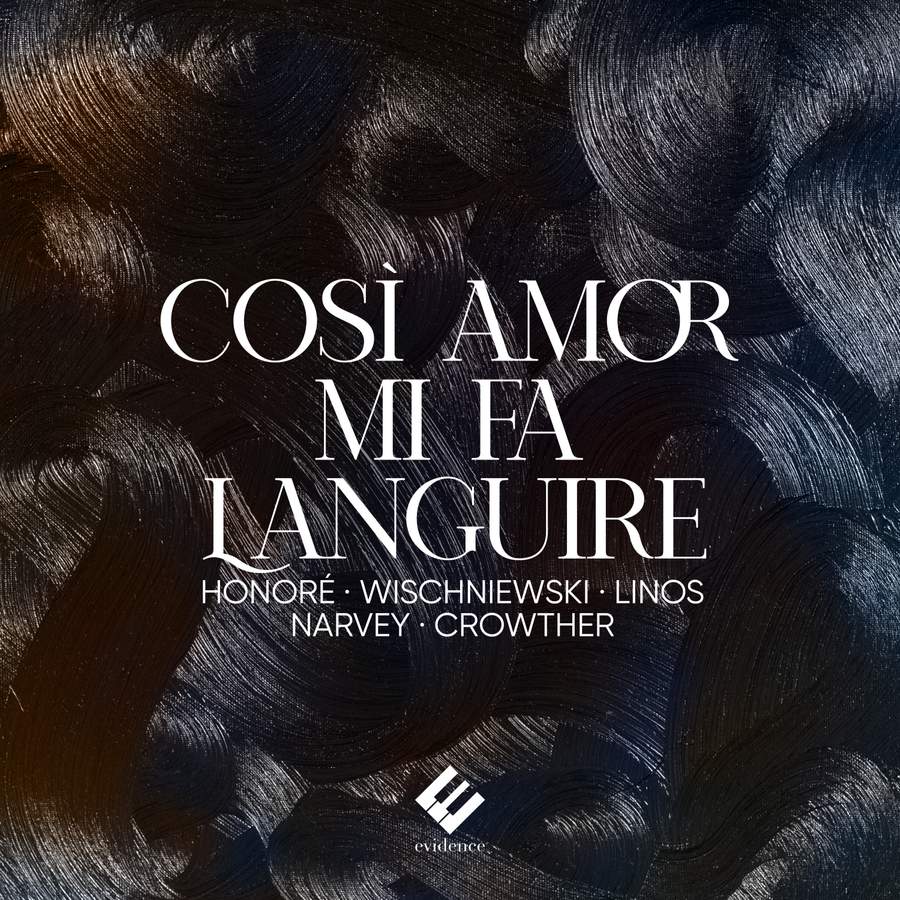 EVCD095. Così Amor Mi Fa Languire