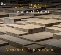 JS BACH English Suites (Alexandra Papastefanou) - Gramophone