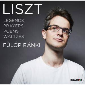 Review of LISZT Legends, Prayers, Poems, Waltzes (Ránki Fülöp)