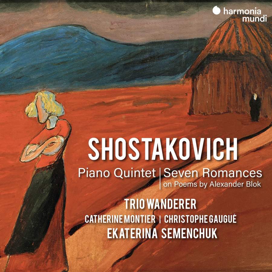 Review of SHOSTAKOVICH Piano Quintet. Seven Romances on Poems by Alexander Blok