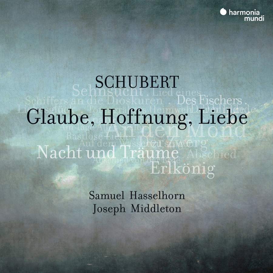 Review of SCHUBERT Glaube, Hoffnung, Liebe (Samuel Hasselhorn)