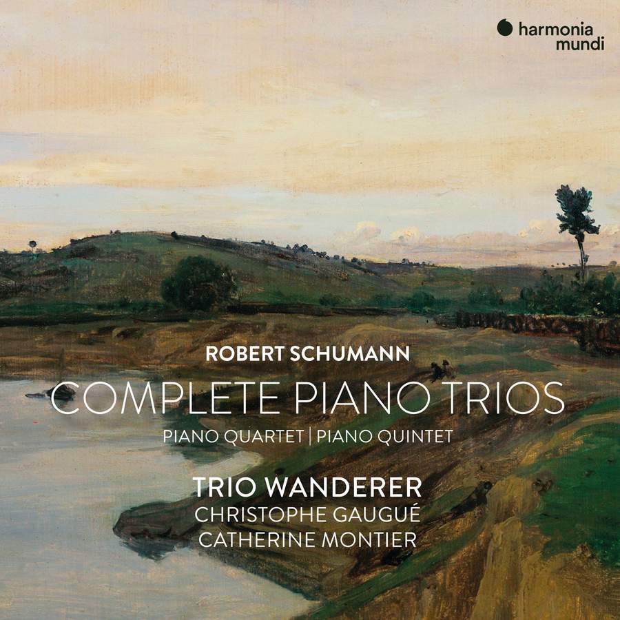 Review of SCHUMANN Complete Piano Trios, Quartet & Quintet (Christophe Gaugué, Trio Wanderer)