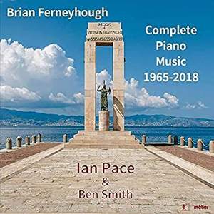 Review of FERNEYHOUGH Complete Piano Music 1965-2018 (Ian Pace)