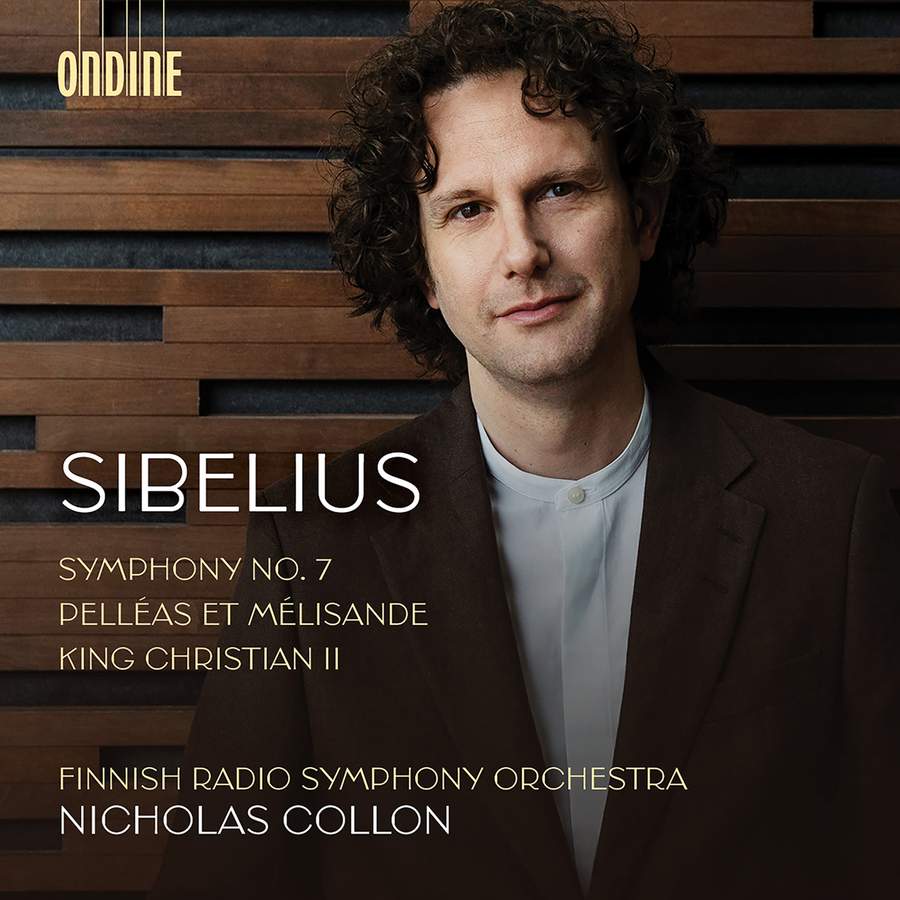 ODE1404-2. SIBELIUS Symphony No. 7. Pelléas Et Mélisande. King Christian II (Collon)