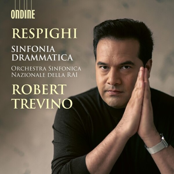 RESPIGHI Sinfonia Drammatica (Trevino) - Gramophone
