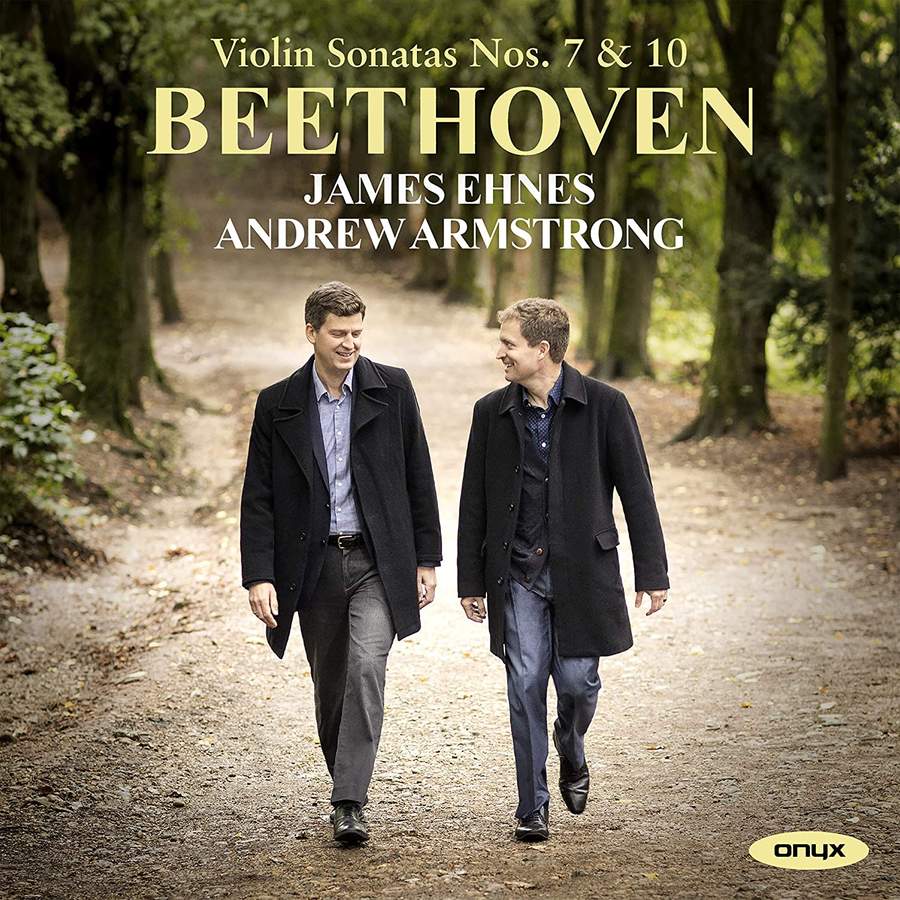 ONYX4209. BEETHOVEN Violin Sonatas Nos. 7 & 10 (James Ehnes)