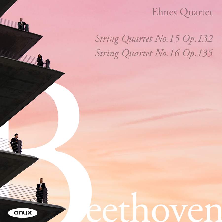 Review of BEETHOVEN String Quartet Nos 15 & 16 (Ehnes Quartet)