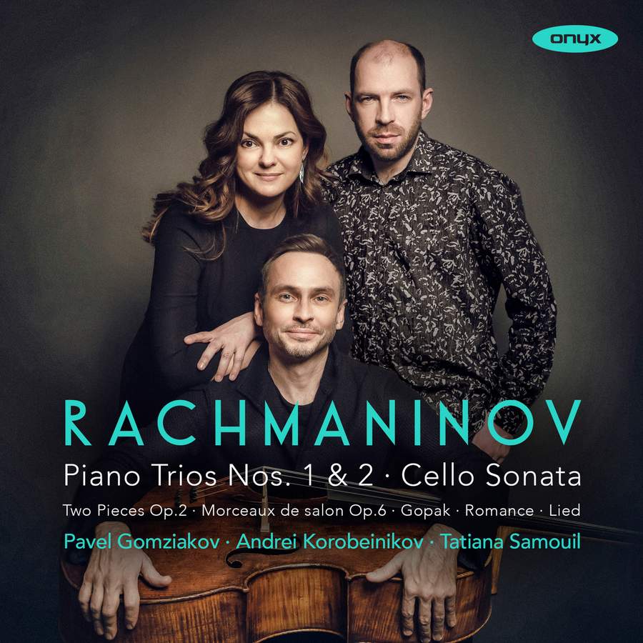 ONYX4239. RACHMANINOV Piano Trios. Cello Sonata