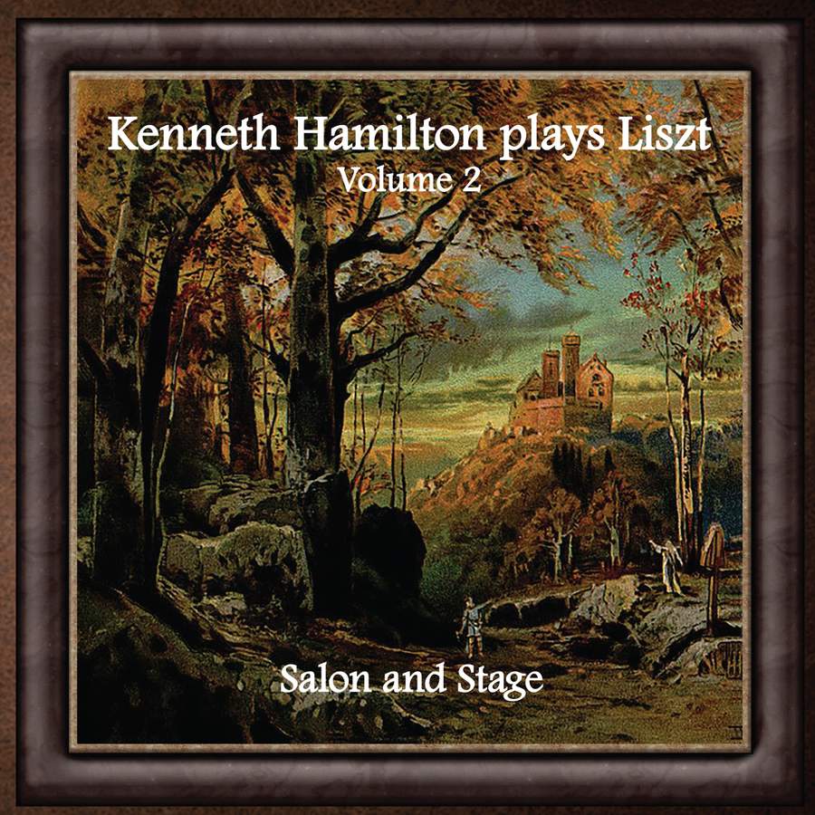 Review of Kenneth Hamilton Plays Liszt, Vol Two: Salon and Stage
