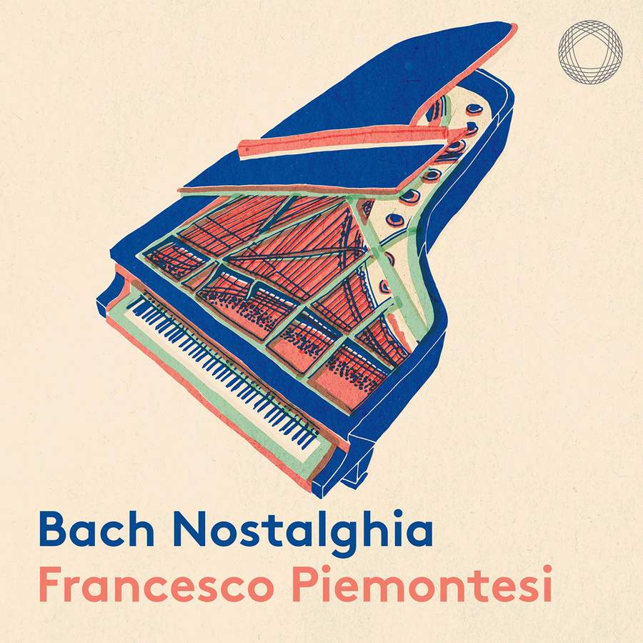 Review of JS BACH 'Nostalghia' (Francesco Piemontesi)  'Spira, spera' Transcriptions (Emmanuel Despax)