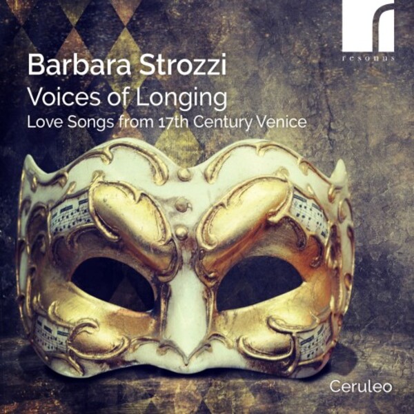 Review of STROZZI Voices of Longing - Love Songs From 17th Century Venice