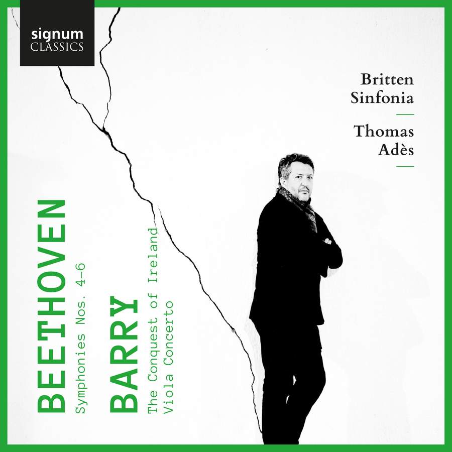 Review of BEETHOVEN Symphonies 4-6 BARRY Conquest of Ireland (Adès)