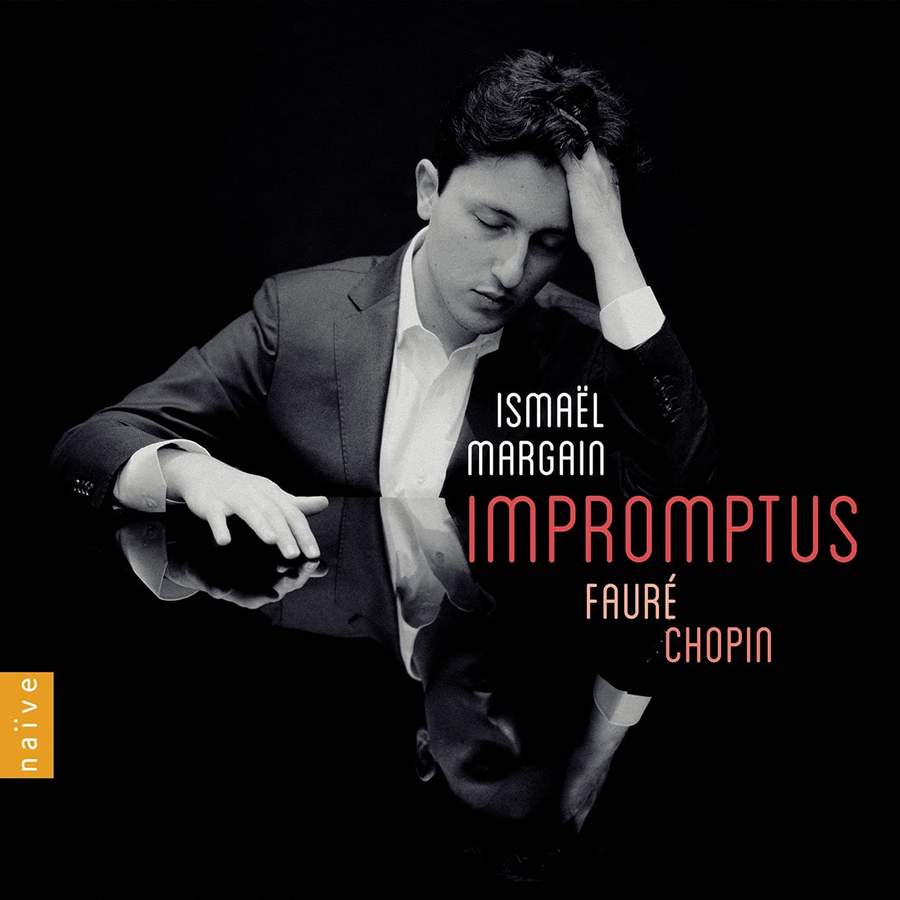 V7860. CHOPIN; FAURÉ Impromptus (Ismaël Margain)