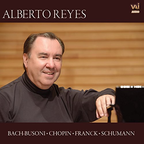 Review of Alberto Reyes Plays Bach, Chopin, Franck