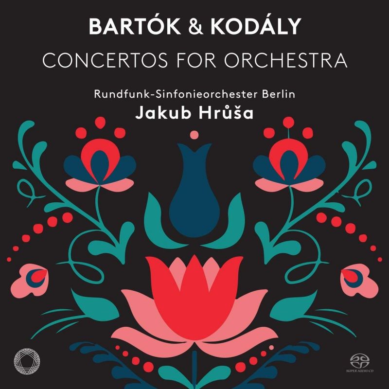 Review of KODÁLY; BARTÓK Concertos for Orchestra (Hrůša)