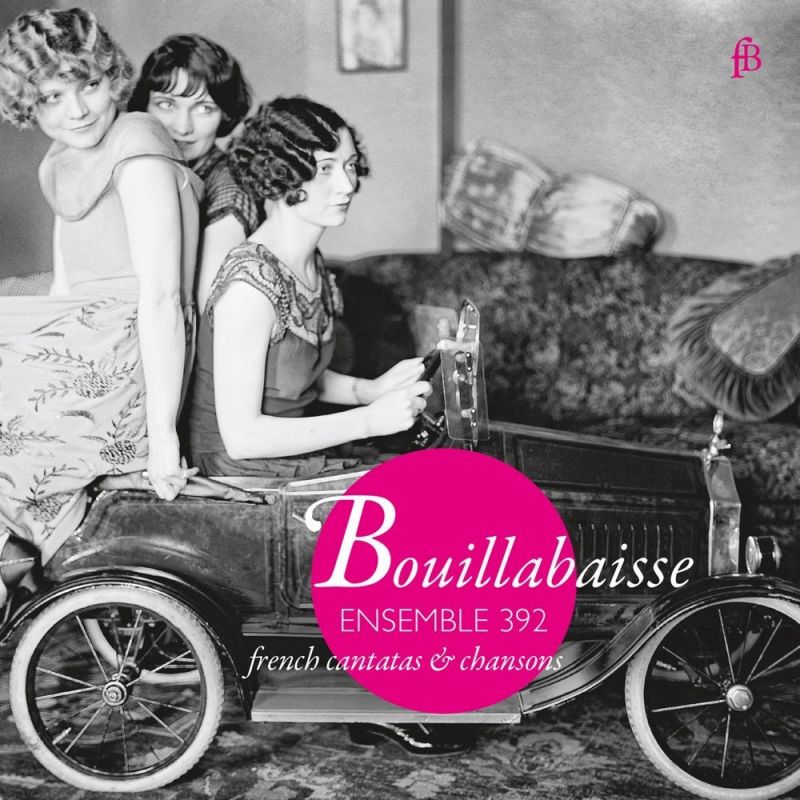 FB1603721. Bouillabaisse: French Cantatas & Chansons