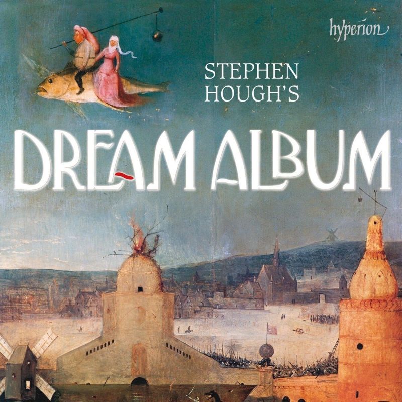 Review of Stephen Hough’s Dream Album