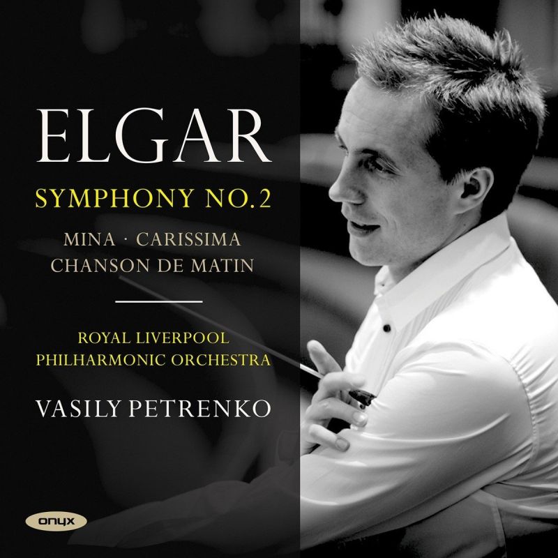 Review of ELGAR Symphony No 2. Carissima. Mina. Chanson de matin