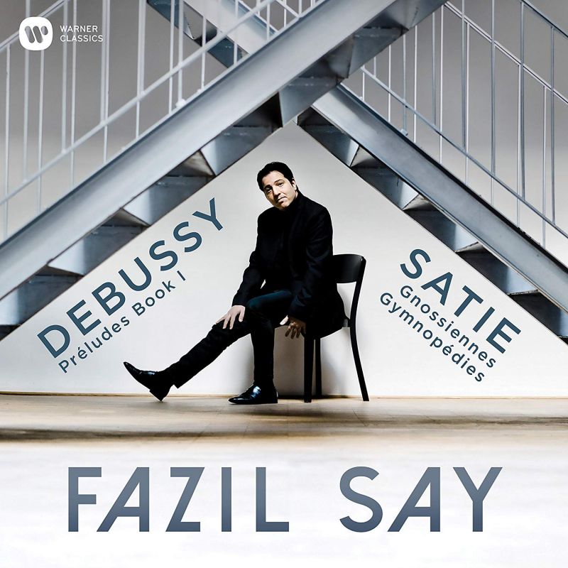 Review of DEBUSSY Preludes SATIE Gnossiennes (Fazil Say)