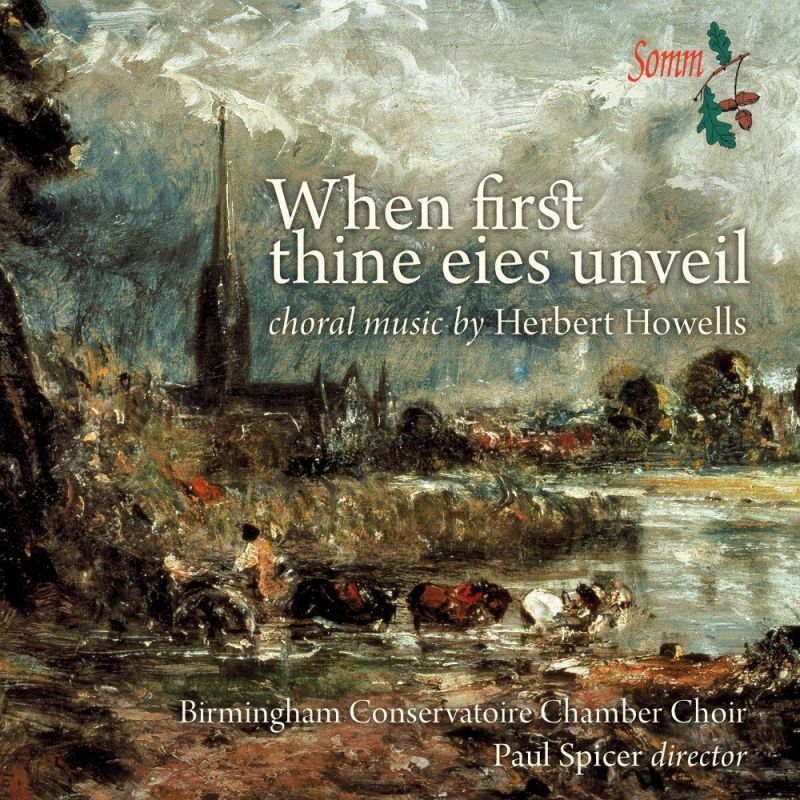 SOMMCD0140. HOWELLS When first thine eies unveil