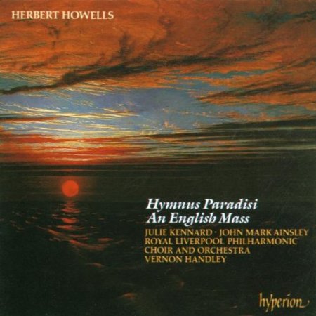 Howells Hymnus Paradisi; An English Mass – Handley