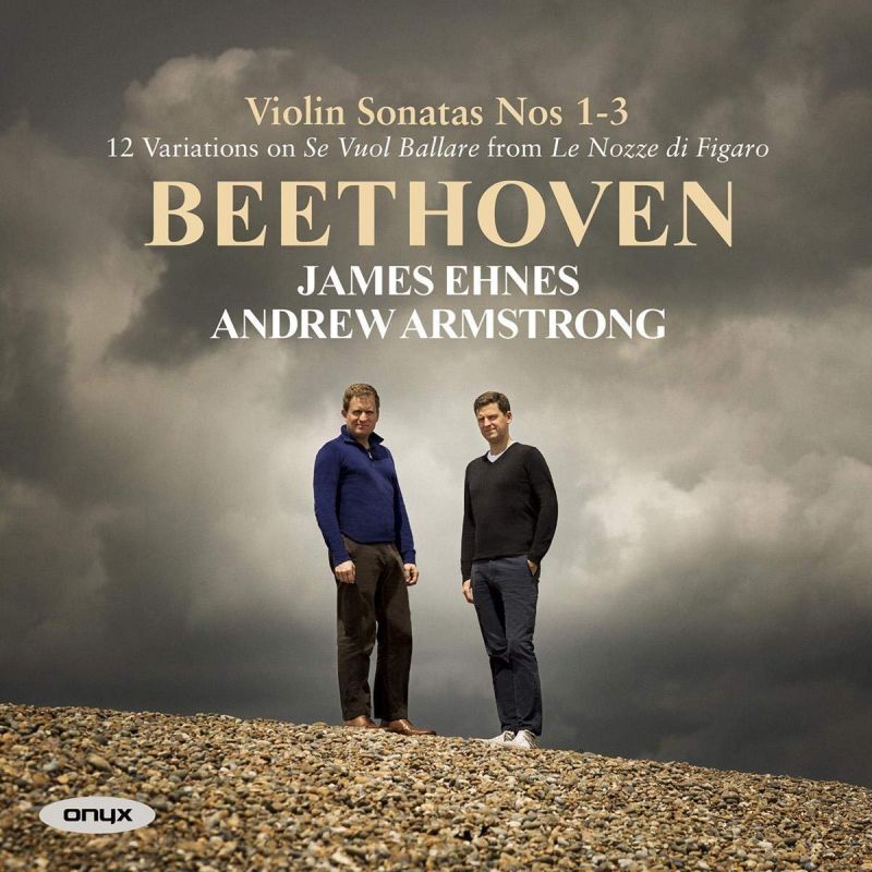 Review of BEETHOVEN Violin Sonatas Nos 1-3 (James Ehnes)