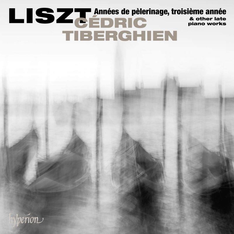 CDA68202. LISZT Années de pèlerinage, Book 3 (Tiberghien)