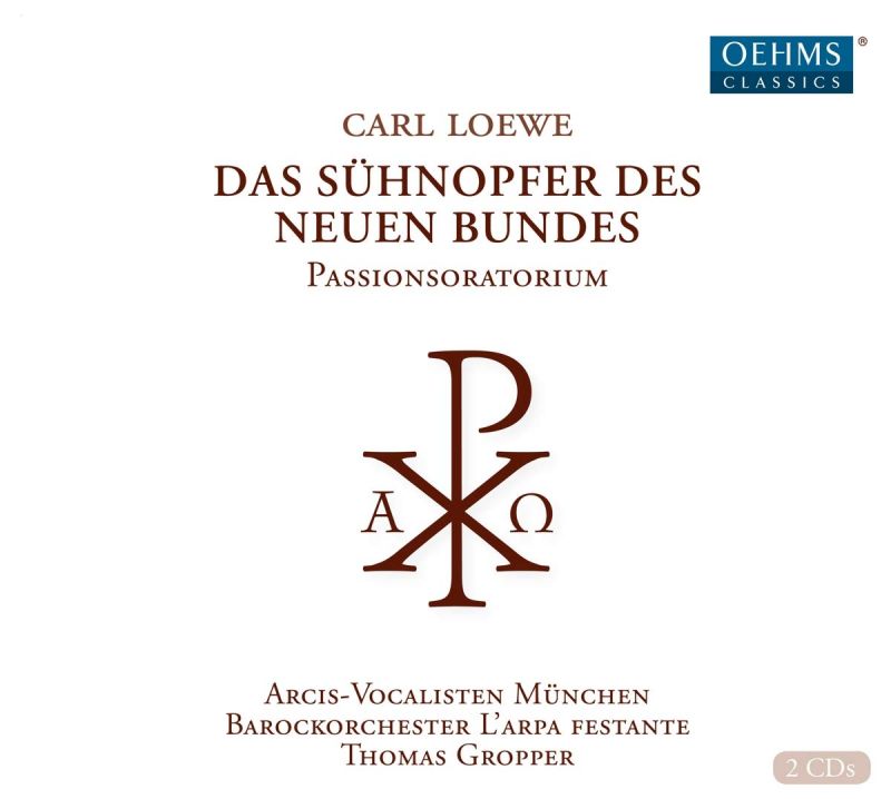 Review of LOEWE Das Sühnopfer des Neuen Bundes (Passion Oratorio)