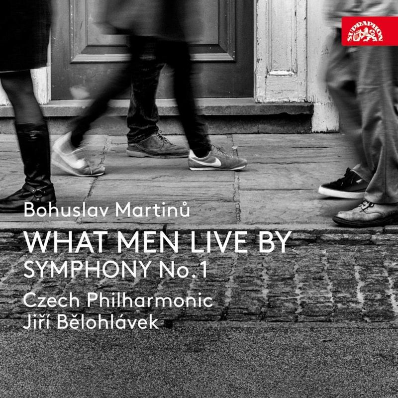 Review of MARTINU What Men Live By. Symphony No 1 (Bělohlávek)