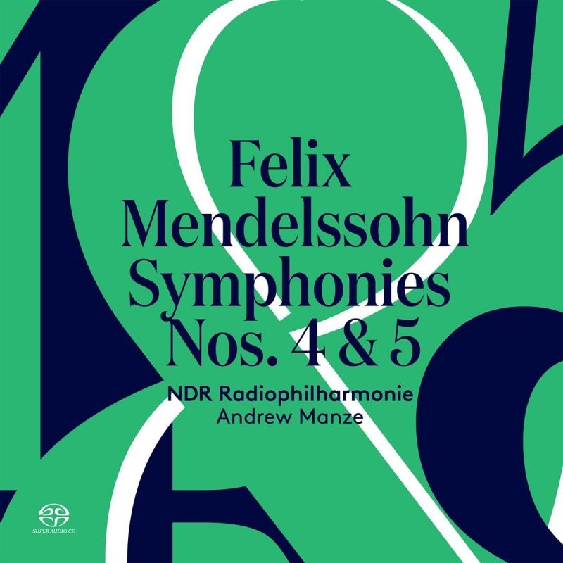 Review of MENDELSSOHN Symphonies Nos 4 & 5 (Manze)