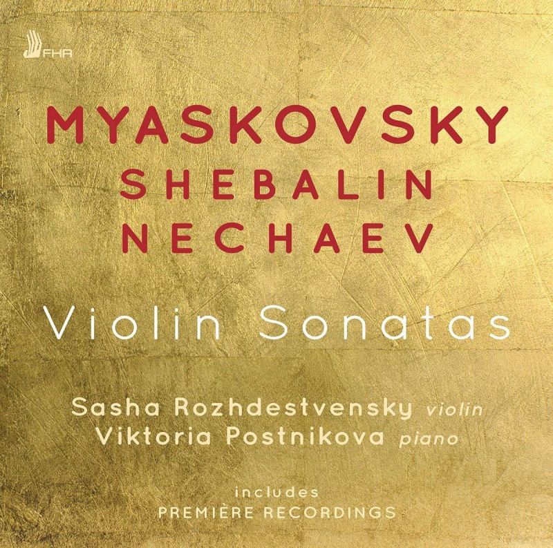 Review of MYASKOVSKY; SHEBALIN; NECHAEV Violin Sonatas